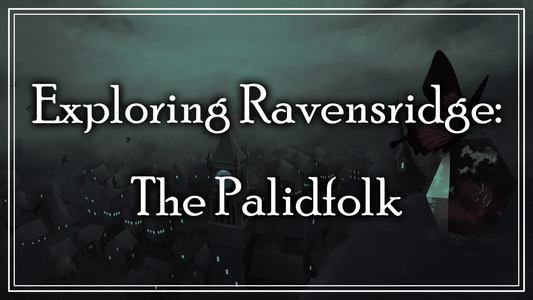 Exploring Ravensridge: The Mysteries of the Palidfolk