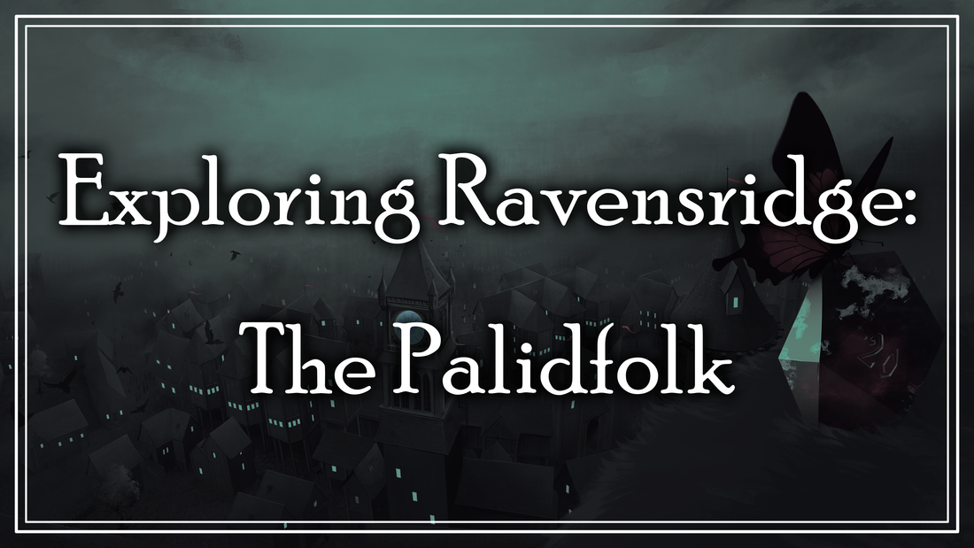 Exploring Ravensridge: The Mysteries of the Palidfolk