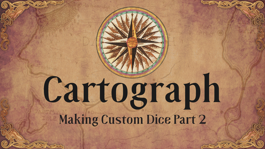 Designing Unique Dice for Cartograph - Part 2